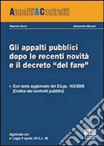 Gli appalti pubblici dopo le recenti novità e il decreto «del fare» libro