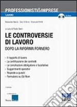 Le controversie di lavoro dopo la riforma Fornero. Con CD-ROM libro