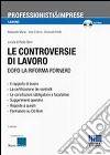 Le controversie di lavoro dopo la riforma Fornero. Con CD-ROM libro