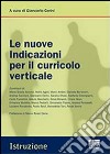 Le nuove indicazioni per il curricolo verticale libro