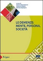 Le demenze. Mente, persona, società libro