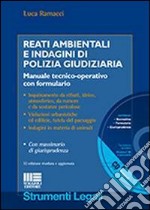 Reati ambientali e indagini di polizia giudiziaria. Con CD-ROM libro