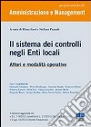 Il sistema dei controlli negli enti locali. Attori e modalità operative libro