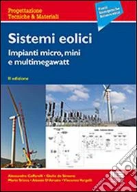 Sistemi eolici. Impianti micro, mini e multimegawatt