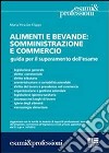 Alimenti e bevande. Somministrazione e commercio. Guida per il superamento dell'esame libro