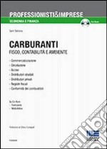 Carburanti. Fisco, contabilità e ambiente. Con CD-ROM libro