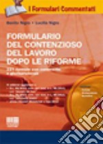 Formulario del contenzioso del lavoro dopo le riforme. Con CD-ROM libro