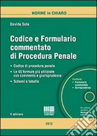 Codice e formulario commentato di procedura penale. Con CD-ROM