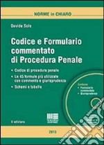 Codice e formulario commentato di procedura penale. Con CD-ROM libro