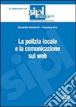 La polizia locale e la comunicazione sul web libro