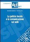 La polizia locale e la comunicazione sul web libro