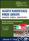 Allievi marescialli. Forze armate. Esercito. Marina. Aeronautica libro