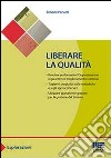 Liberare la qualità libro di Peruzzi Simone