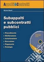 Subappalti e subcontratti pubblici. Con CD-ROM libro