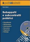 Subappalti e subcontratti pubblici. Con CD-ROM libro di Miguidi Michele