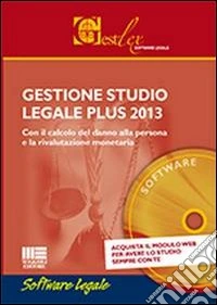 Gestione studio legale plus 2013. CD-ROM