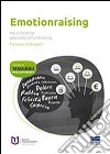 Emotionraising. Neuroscienze applicate al fundraising libro di Ambrogetti Francesco