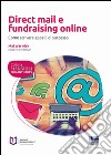 Direct mail e fundraising online. Come scrivere appelli di successo libro