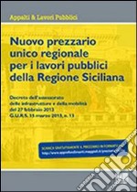 Nuovo prezzario unico regionale per i lavori pubblici della Regione Siciliana. Con CD-ROM libro