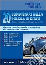 20 commissari nella polizia di Stato (Bollettino ufficiale 25 marzo 2013, suppl. straord. n. 1/11) libro