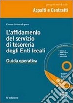 L'affidamento del servizio di tesoreria degli enti locali. Con CD-ROM libro