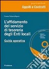 L'affidamento del servizio di tesoreria degli enti locali. Con CD-ROM libro