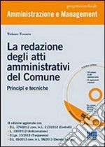 La redazione degli atti amministrativi del comune. Principi e tecniche. Con CD-ROM libro