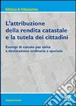 L'attribuzione della rendita catastale e la tutela dei cittadini libro