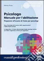 Psicologo. Manuale per l'abilitazione