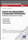 Società tra professionisti e associazioni professionali. Formulario e guida civilistico fiscale. Con CD-ROM libro