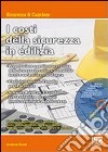 I costi della sicurezza in edilizia. Con CD-ROM libro