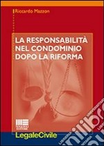 La responsabilità nel condominio dopo la riforma libro