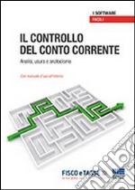 Il controllo del conto corrente. Analisi, usura e anatocismo. CD-ROM libro