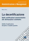 La decertificazione. Dalle certificazioni amministrative alle dichiarazioni sostitutive libro di Gnes Matteo