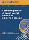 I contratti pubblici di lavori, servizi e forniture nei settori speciali. Con CD-ROM libro