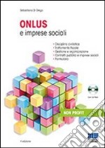 Onlus e imprese sociali. Con CD-ROM libro