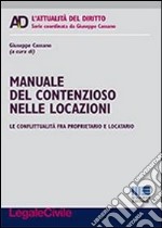 Manuale del contenzioso nelle locazioni. Le conflittualità fra proprietario e locatario libro