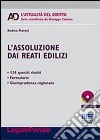 L'assoluzione dai reati edilizi. Con CD-ROM libro di Moroni Andrea