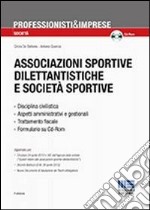 Associazioni sportive dilettantistiche e società sportive. Con CD-ROM