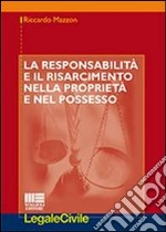 La responsabilità e il risarcimento nella proprietà e nel possesso libro