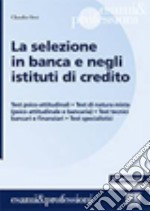 La selezione in banca e negli istituti di credito