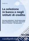 La selezione in banca e negli istituti di credito libro