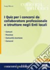 I quiz per i concorsi da collaboratore professionale e istruttore negli enti locali libro