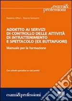 Addetto ai servizi di controllo delle attività di intrattenimento e spettacolo (ex buttafuori) libro