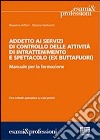 Addetto ai servizi di controllo delle attività di intrattenimento e spettacolo (ex buttafuori) libro