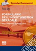 Formulario dell'infortunistica stradale. Con commento e giurisprudenza. Con CD-ROM libro