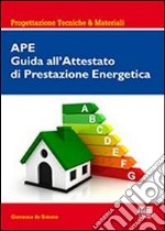 APE. Guida all'attestato di prestazione energetica libro