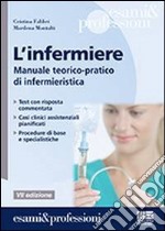 L'infermiere. Manuale teorico-pratico di infermieristica libro