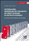 Postergazione, prededucibilità e pagamento dei crediti in regime di continuità aziendale. I finanziamenti societari nella legislazione sulla crisi di impresa libro