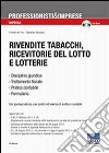 Rivendite tabacchi, ricevitorie del lotto e lotterie. Con CD-ROM libro